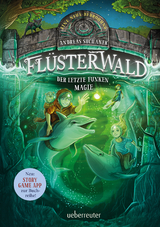 Fl&uuml;sterwald - Eine neue Bedrohung. Der letzte Funken Magie. Mit Farbschnitt nur in der 1. Auflage! (Fl&uuml;sterwald, Staffel II, Bd. 4) - Andreas Suchanek
