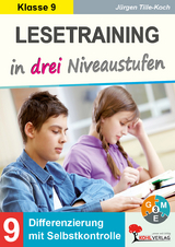 Lesetraining in drei Niveaustufen : Klasse 9 - Jürgen Tille-Koch