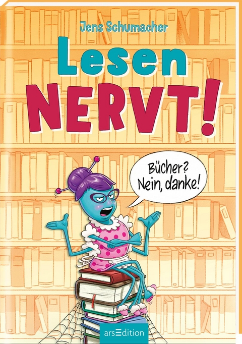 Lesen NERVT! &ndash; B&uuml;cher? Nein, danke! (Lesen nervt! 1) - Jens Schumacher
