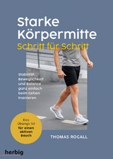 Starke K&ouml;rpermitte Schritt f&uuml;r Schritt - Thomas Rogall