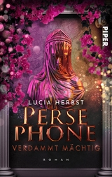Persephone: Verdammt m&auml;chtig - Lucia Herbst