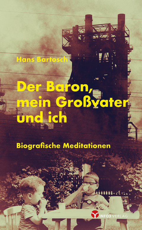 Der Baron, mein Gro&szlig;vater und ich - Hans Bartosch
