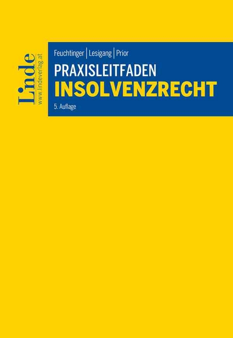 Praxisleitfaden Insolvenzrecht - G&uuml;nther Feuchtinger, Michael Lesigang, Matthias Prior