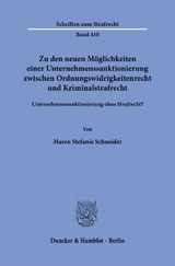 Zu den neuen M&ouml;glichkeiten einer Unternehmenssanktionierung zwischen Ordnungswidrigkeitenrecht und Kriminalstrafrecht. - Maren Stefanie Schneider
