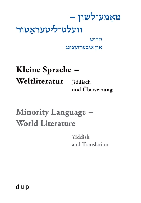 Mame-loshn &ndash; velt-literatur / Kleine Sprache &ndash; Weltliteratur / Minority Language &ndash; World Literature - 