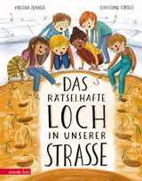 Das r&auml;tselhafte Loch in unserer Stra&szlig;e - Kristina Dunker