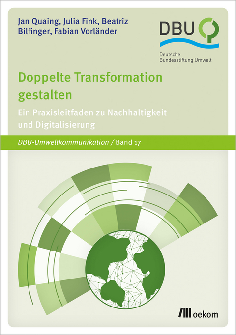 Doppelte Transformation gestalten - Jan Quaing, Julia Fink, Beatriz Bilfinger, Fabian Vorl&auml;nder