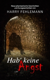 Hab' keine Angst - Harry Fehlemann