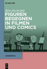 Figuren begegnen in Filmen und Comics - Bj&ouml;rn Hochschild