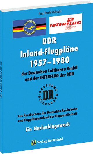 INLAND-FLUGPLÄNE 1957–1980 der Deutschen Lufthansa GmbH der DDR und der INTERFLUG