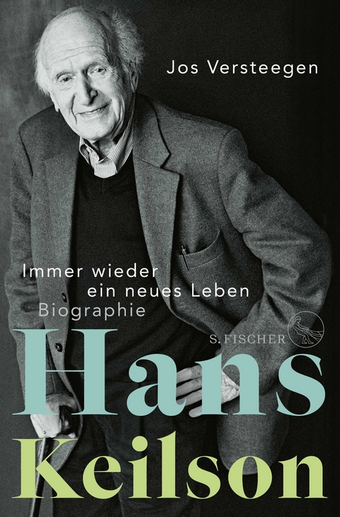 Hans Keilson &ndash; Immer wieder ein neues Leben - Jos Versteegen