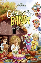 Die Geburtstagsbande. Ein Fest f&uuml;r alle! - Claudia Schaumann