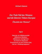 Der Tiefe Fall des Westens und die bitteren Tr&auml;nen Europas - Michael Ghanem