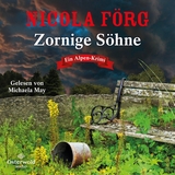 Zornige S&ouml;hne (Alpen-Krimis 15) - Nicola F&ouml;rg