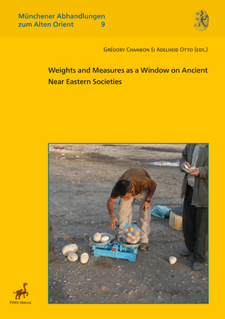 Weights and Measures as a Window on Ancient Near Eastern Societies