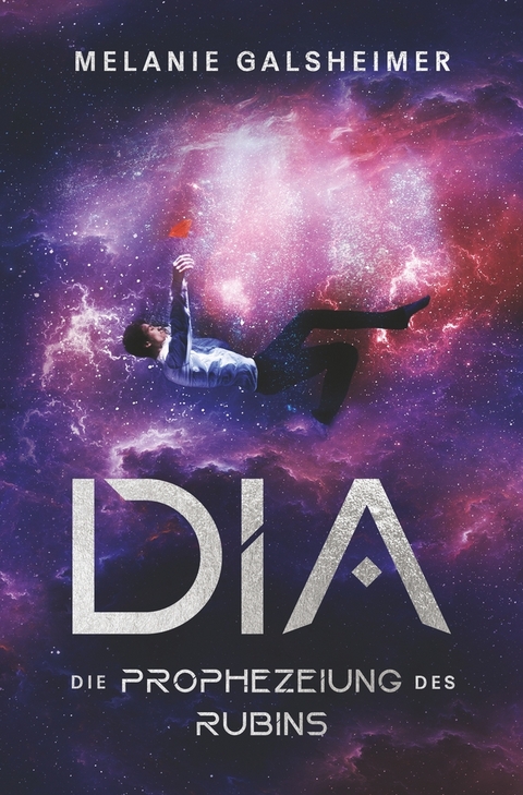 DIA: Die Prophezeiung des Rubins - Melanie Galsheimer