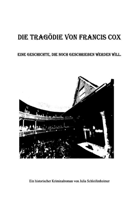 Die Trag&ouml;die von Francis Cox - Julia Schleifenheimer