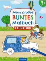 Mein gro&szlig;es buntes Malbuch &ndash; Fahrzeuge