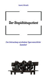Der Stupiditätsquotient - Ioannis Alexiadis