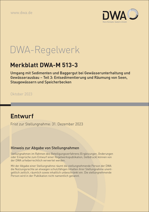 Merkblatt DWA-M 513-3 Umgang mit Sedimenten und Baggergut bei Gew&auml;sserunterhaltung und Gew&auml;sserausbau - Teil 3:Entsedimentierung und R&auml;umung von Seen, Stauanlagen und Speicherbecken (Entwurf)