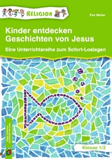 Kinder entdecken Geschichten von Jesus - Eva Weber