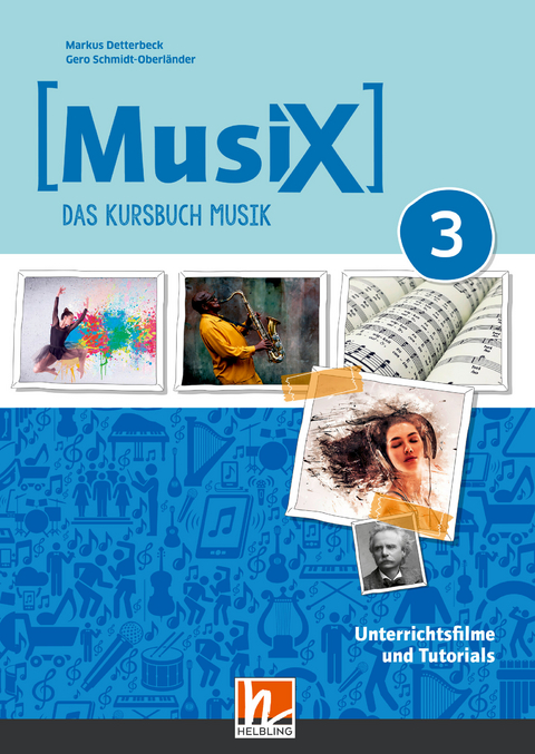 MusiX 3 (Ausgabe ab 2019) Unterrichtsfilme und Tutorials - Markus Detterbeck, Gero Schmidt-Oberländer