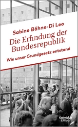 Die Erfindung der Bundesrepublik - Sabine B&ouml;hne-Di Leo