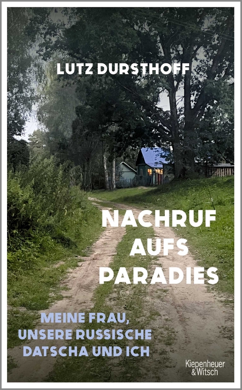 Nachruf aufs Paradies - Lutz Dursthoff