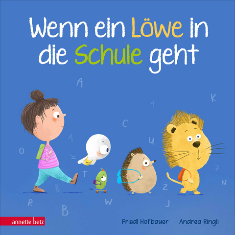 Wenn ein L&ouml;we in die Schule geht - Das perfekte Geschenk zur Einschulung - Friedl Hofbauer