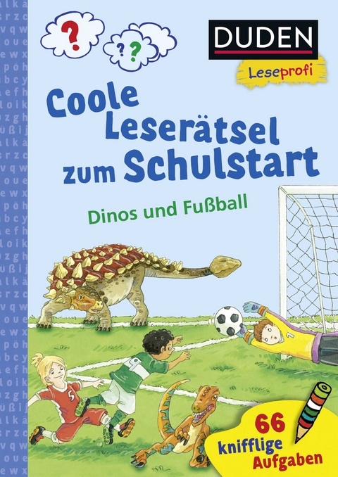 Duden Leseprofi &ndash; Coole Leser&auml;tsel zum Schulstart &ndash; Dinos und Fu&szlig;ball, 1. Klasse - Susanna Moll