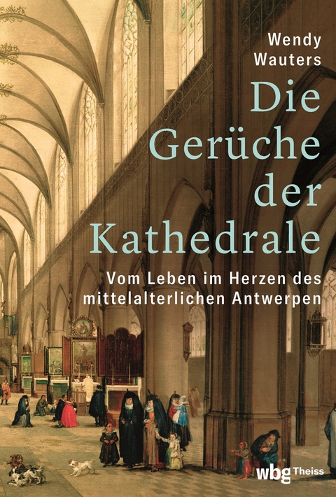 Die Ger&uuml;che der Kathedrale - Wendy Wauters