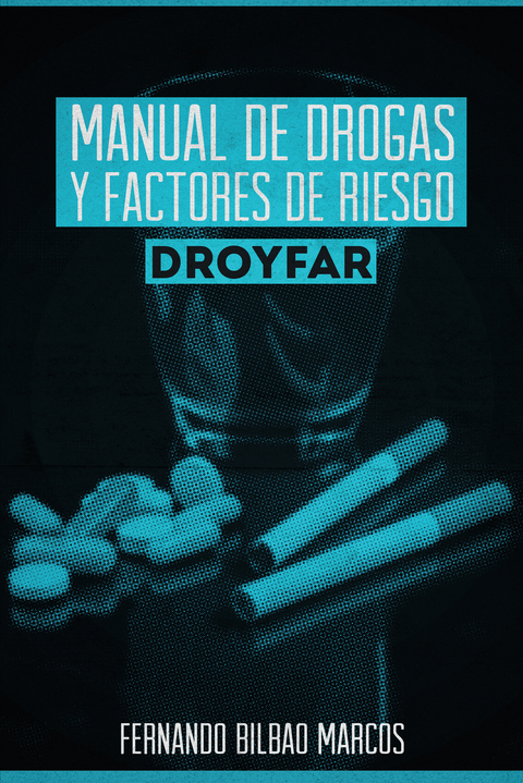 Manual De Drogas Y Factores De Riesgo Droyfar - Fernando Bilbao Marcos