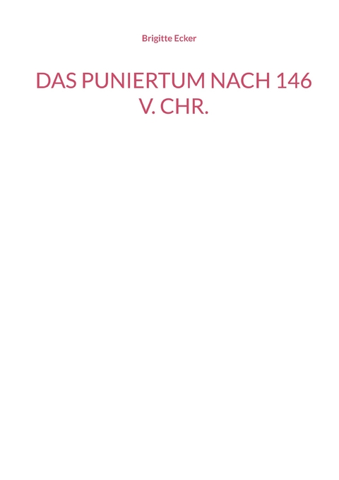 Das Puniertum nach 146 v. Chr. - Brigitte Ecker