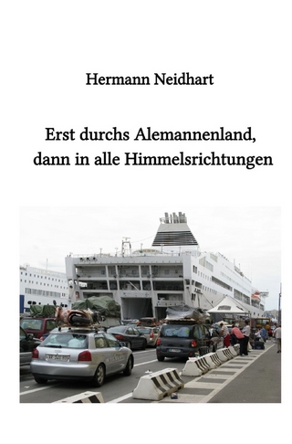 Erst durchs Alemannenland, dann in alle Himmelsrichtungen