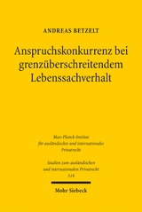 Anspruchskonkurrenz bei grenzüberschreitendem Lebenssachverhalt - Andreas Betzelt