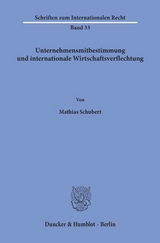 Unternehmensmitbestimmung und internationale Wirtschaftsverflechtung. - Mathias Schubert
