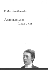 Articles and Lectures - F. Matthias Alexander