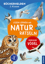 Lesen lernen mit Naturrätseln, Bücherhelden 2. Klasse, heimische Vögel - Julia Hiller