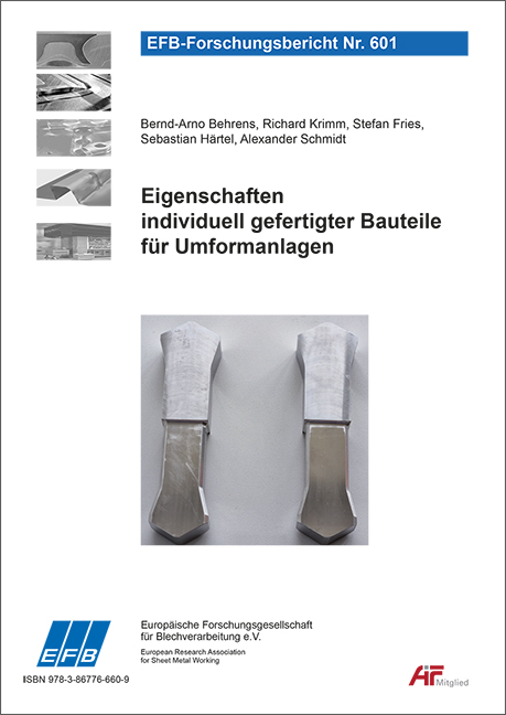 Eigenschaften individuell gefertigter Bauteile f&uuml;r Umformanlagen - Bernd-Arno Behrens, Richard Krimm, Stefan Fries, Sebastian H&auml;rtel, Alexander Schmidt