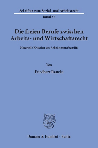 Die freien Berufe zwischen Arbeits- und Wirtschaftsrecht.