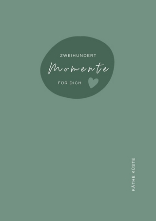 Zweihundert Momente für Dich