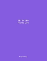 ESSENZEN VIII --- Dichterische Texte von Michael Stoll, die ausgehend vom Konkreten, ge&ouml;ffnete Wege hin zu einer wahren Gelassenheit aufzeigen - Michael Stoll
