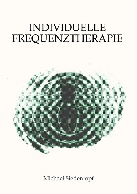 Individuelle Frequenztherapie - Michael Siedentopf
