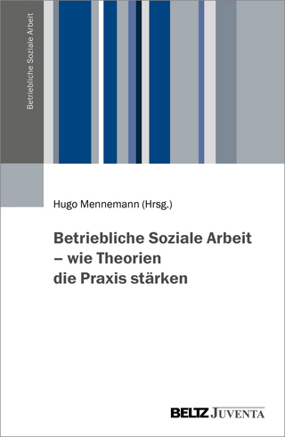 Betriebliche Soziale Arbeit – wie Theorien die Praxis stärken