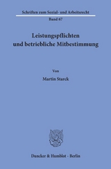 Leistungspflichten und betriebliche Mitbestimmung. - Martin Starck