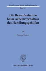 Die Besonderheiten beim Arbeitsverh&auml;ltnis des Handlungsgehilfen. - Susanne Wagner