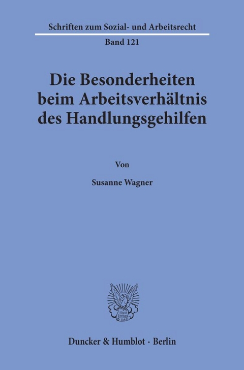Die Besonderheiten beim Arbeitsverh&auml;ltnis des Handlungsgehilfen. - Susanne Wagner