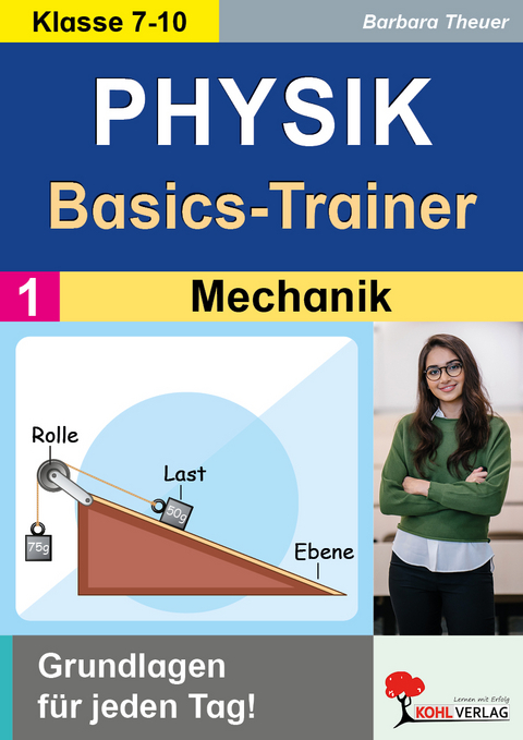 Physik Basics-Trainer Band 1: Mechanik - Barbara Theuer