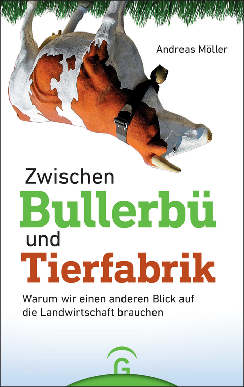 Zwischen Bullerb&uuml; und Tierfabrik - Andreas M&ouml;ller