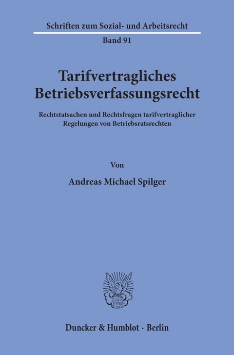 Tarifvertragliches Betriebsverfassungsrecht. - Andreas Michael Spilger